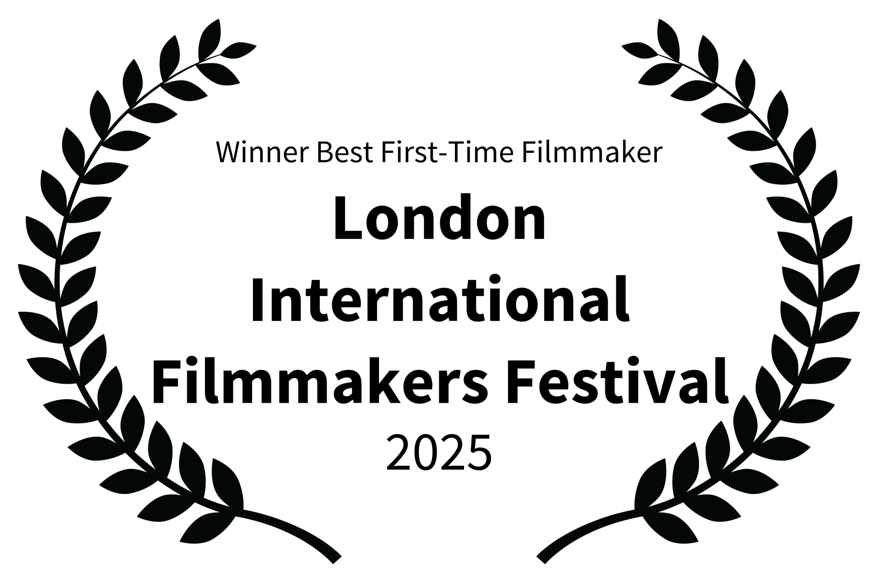 Winner Best First-Time Filmmaker - London International Filmmakers Festival - 2025